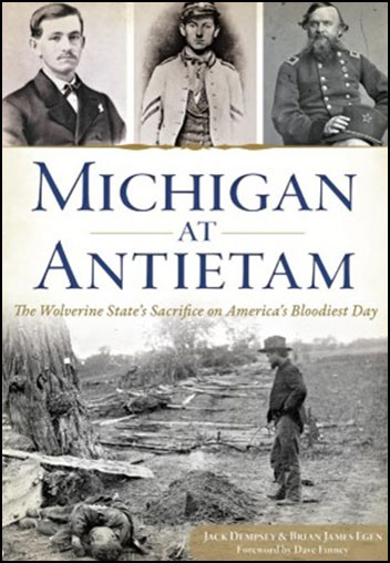 Michigan at Antietam: The Wolverine State’s Sacrifice on America’s Bloodiest Day book cover